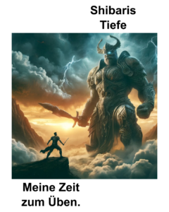 Shibaris Tiefe / Meine Zeit zum Üben